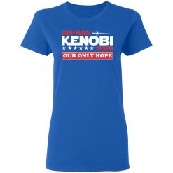 Obi-Wan Kenobi 2020 Our Only Hope T-Shirts, Hoodies, Long Sleeve 39
