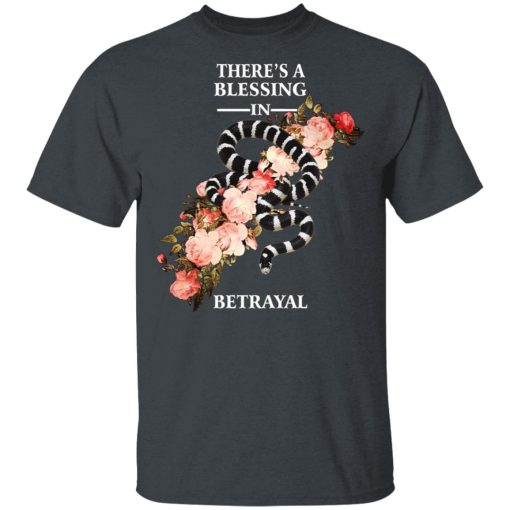 There's A Blessing In Betrayal T-Shirts, Hoodies, Long Sleeve 3