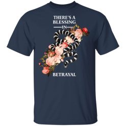 There's A Blessing In Betrayal T-Shirts, Hoodies, Long Sleeve 29