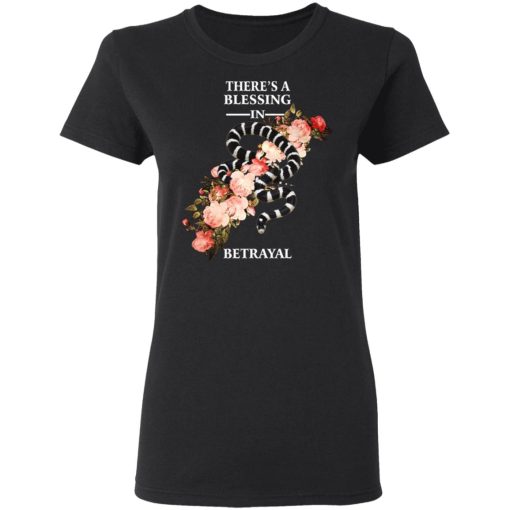 There's A Blessing In Betrayal T-Shirts, Hoodies, Long Sleeve 9
