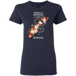 There's A Blessing In Betrayal T-Shirts, Hoodies, Long Sleeve 37