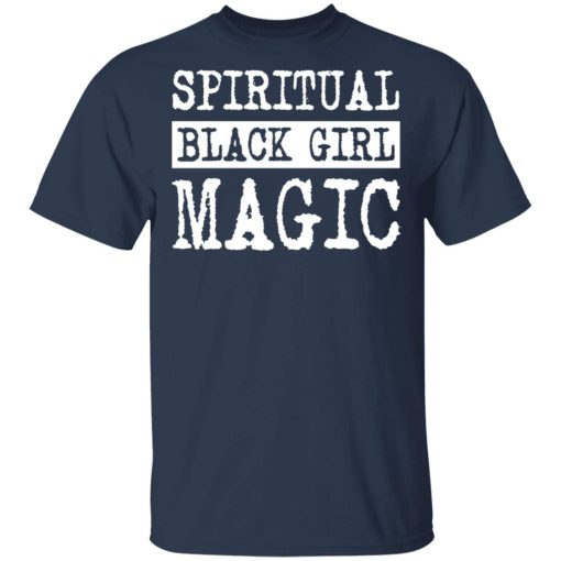 Spiritual Black Girl Magic T-Shirts, Hoodies, Long Sleeve 3