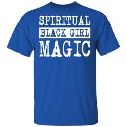 Spiritual Black Girl Magic T-Shirts, Hoodies, Long Sleeve 29