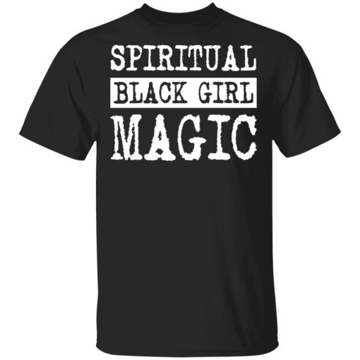Spiritual Black Girl Magic T-Shirts, Hoodies, Long Sleeve 7