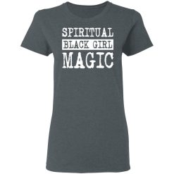 Spiritual Black Girl Magic T-Shirts, Hoodies, Long Sleeve 35