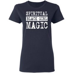 Spiritual Black Girl Magic T-Shirts, Hoodies, Long Sleeve 37