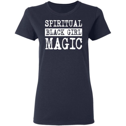 Spiritual Black Girl Magic T-Shirts, Hoodies, Long Sleeve 13