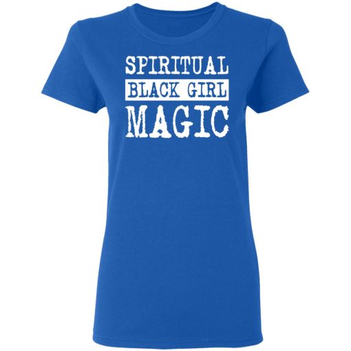 Spiritual Black Girl Magic T-Shirts, Hoodies, Long Sleeve 15
