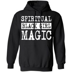 Spiritual Black Girl Magic T-Shirts, Hoodies, Long Sleeve 43