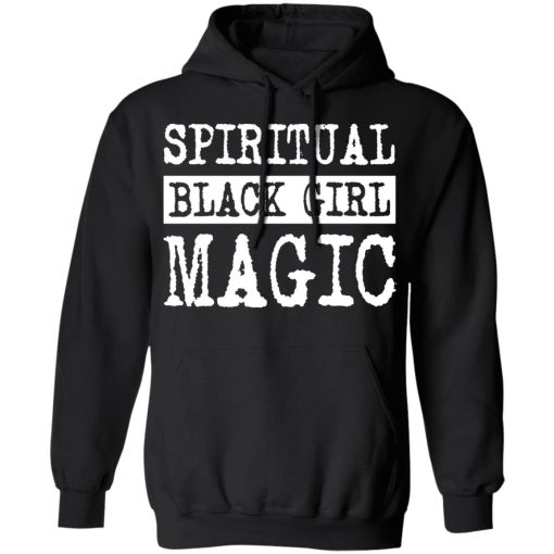 Spiritual Black Girl Magic T-Shirts, Hoodies, Long Sleeve 19