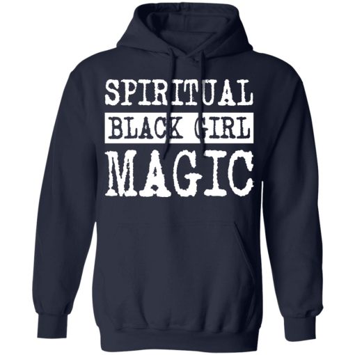 Spiritual Black Girl Magic T-Shirts, Hoodies, Long Sleeve 21