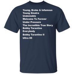 Young Broke Infamous Young Sinatra Undeniable Welcome To Forever Under Pressure T-Shirts, Hoodies, Long Sleeve 29