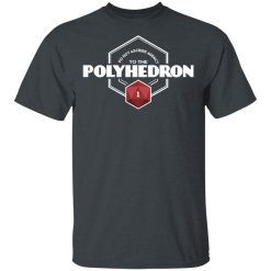 Do Not Ascribe Agency To The Polyhedron T-Shirts, Hoodies, Long Sleeve 27
