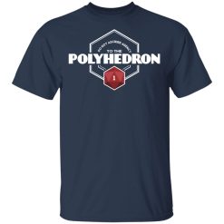 Do Not Ascribe Agency To The Polyhedron T-Shirts, Hoodies, Long Sleeve 29