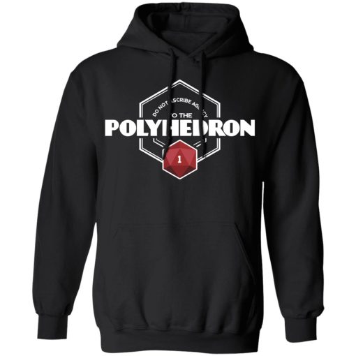 Do Not Ascribe Agency To The Polyhedron T-Shirts, Hoodies, Long Sleeve 19