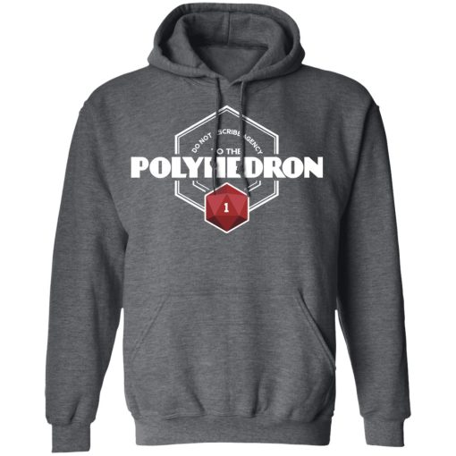 Do Not Ascribe Agency To The Polyhedron T-Shirts, Hoodies, Long Sleeve 23
