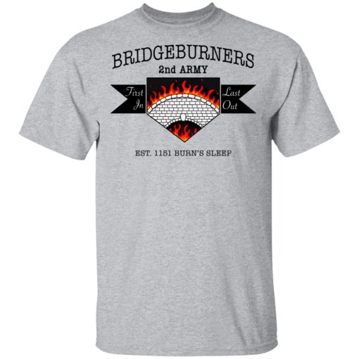 Bridgeburners 2nd Army Est. 1151 Burn's Sleep T-Shirts, Hoodies, Long Sleeve 5