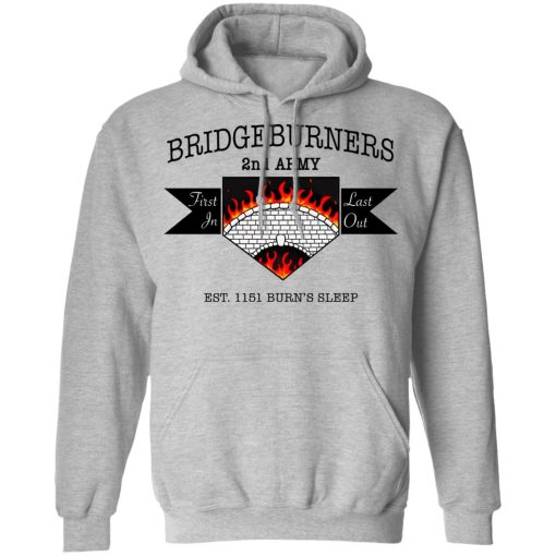 Bridgeburners 2nd Army Est. 1151 Burn's Sleep T-Shirts, Hoodies, Long Sleeve 19