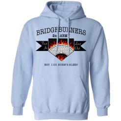 Bridgeburners 2nd Army Est. 1151 Burn's Sleep T-Shirts, Hoodies, Long Sleeve 45