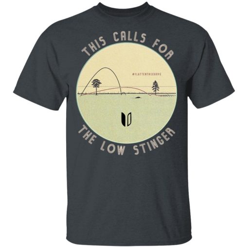 This Calls For The Low Stinger #flattenthecurve T-Shirts, Hoodies, Long Sleeve 3