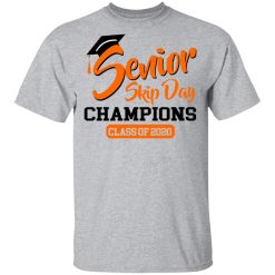 Senior Skip Day Champions Class Of 2020 T-Shirts, Hoodies, Long Sleeve 27