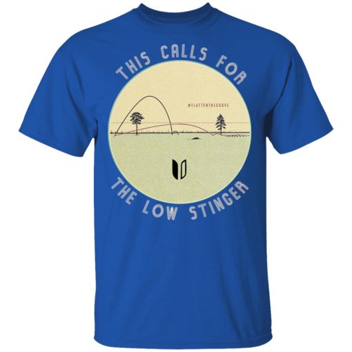 This Calls For The Low Stinger #flattenthecurve T-Shirts, Hoodies, Long Sleeve 7