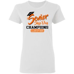 Senior Skip Day Champions Class Of 2020 T-Shirts, Hoodies, Long Sleeve 31