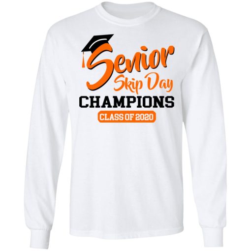 Senior Skip Day Champions Class Of 2020 T-Shirts, Hoodies, Long Sleeve 15