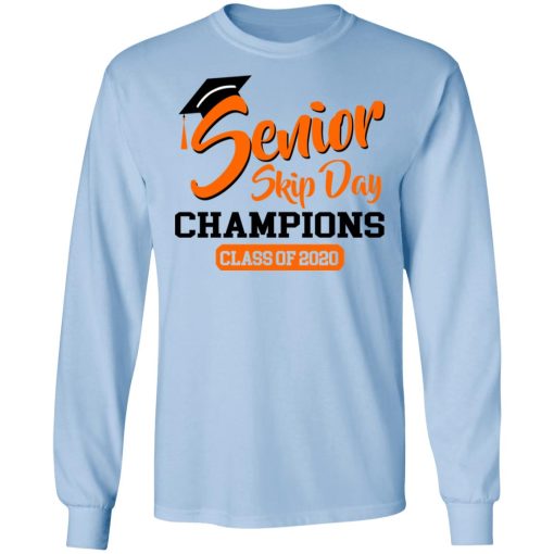 Senior Skip Day Champions Class Of 2020 T-Shirts, Hoodies, Long Sleeve 17