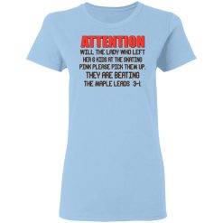 Attention Will The Lady Who Left Her 6 Kids At The Skating T-Shirts, Hoodies, Long Sleeve 29
