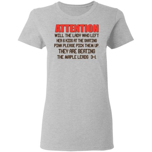 Attention Will The Lady Who Left Her 6 Kids At The Skating T-Shirts, Hoodies, Long Sleeve 11