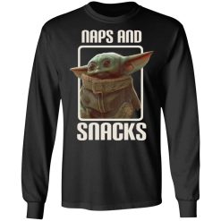 Baby Yoda Naps And Snacks T-Shirts, Hoodies, Long Sleeve 41