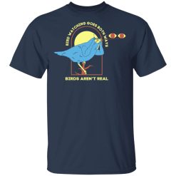 Bird Watching Goes Both Ways Bird Aren't Real T-Shirts, Hoodies, Long Sleeve 29
