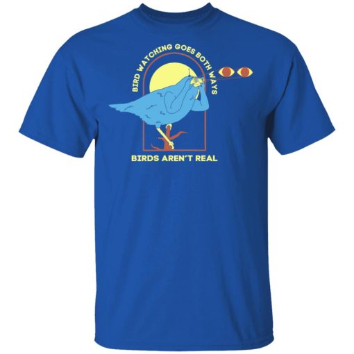 Bird Watching Goes Both Ways Bird Aren't Real T-Shirts, Hoodies, Long Sleeve 7