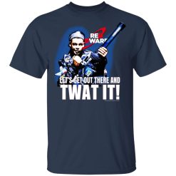 Red Dwarf Let's Get Out There And Twat It T-Shirts, Hoodies, Long Sleeve 29