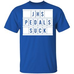 JHS Pedals Suck T-Shirts, Hoodies, Long Sleeve 31