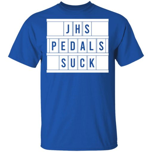 JHS Pedals Suck T-Shirts, Hoodies, Long Sleeve 7