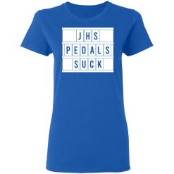 JHS Pedals Suck T-Shirts, Hoodies, Long Sleeve 39