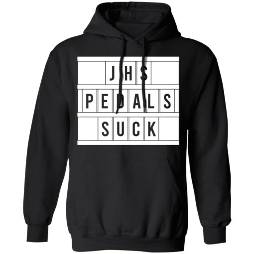 JHS Pedals Suck T-Shirts, Hoodies, Long Sleeve 19