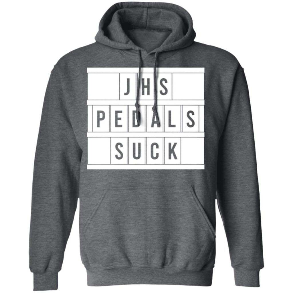 JHS Pedals Suck TShirts, Hoodies, Long Sleeve