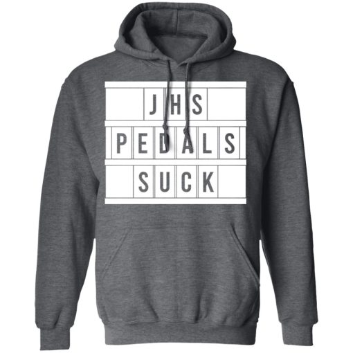 JHS Pedals Suck T-Shirts, Hoodies, Long Sleeve 23