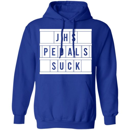 JHS Pedals Suck T-Shirts, Hoodies, Long Sleeve 25