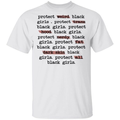 Protect Weird Black Girls Protect Trans Black Girls Protect All Black Girls T-Shirts, Hoodies, Long Sleeve 3