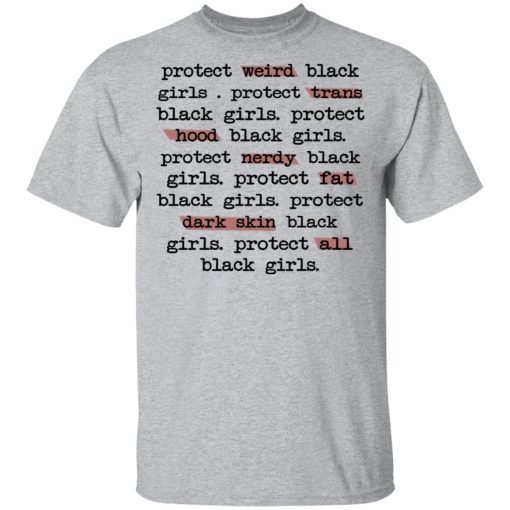 Protect Weird Black Girls Protect Trans Black Girls Protect All Black Girls T-Shirts, Hoodies, Long Sleeve 5