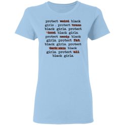 Protect Weird Black Girls Protect Trans Black Girls Protect All Black Girls T-Shirts, Hoodies, Long Sleeve 29