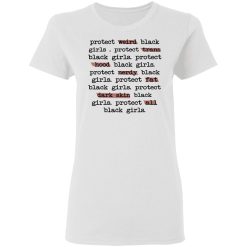 Protect Weird Black Girls Protect Trans Black Girls Protect All Black Girls T-Shirts, Hoodies, Long Sleeve 31