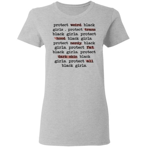Protect Weird Black Girls Protect Trans Black Girls Protect All Black Girls T-Shirts, Hoodies, Long Sleeve 11