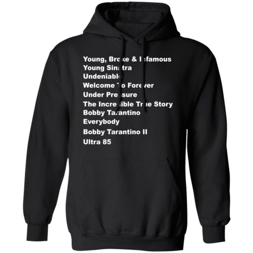 Young Broke Infamous Young Sinatra Undeniable Welcome To Forever Under Pressure T-Shirts, Hoodies, Long Sleeve 19