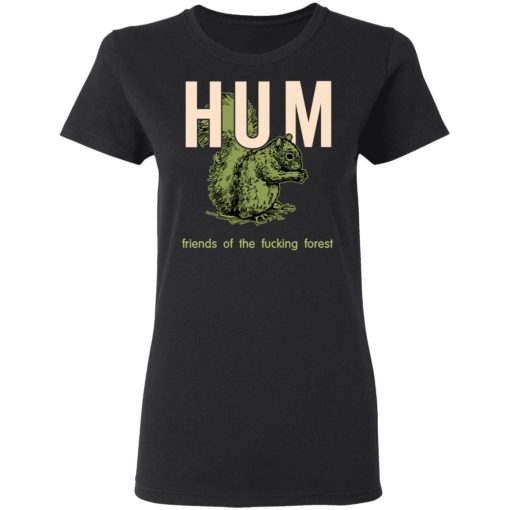 Hum Friends Of The Fucking Forest T-Shirts, Hoodies, Long Sleeve 10
