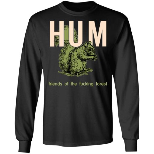 Hum Friends Of The Fucking Forest T-Shirts, Hoodies, Long Sleeve 18